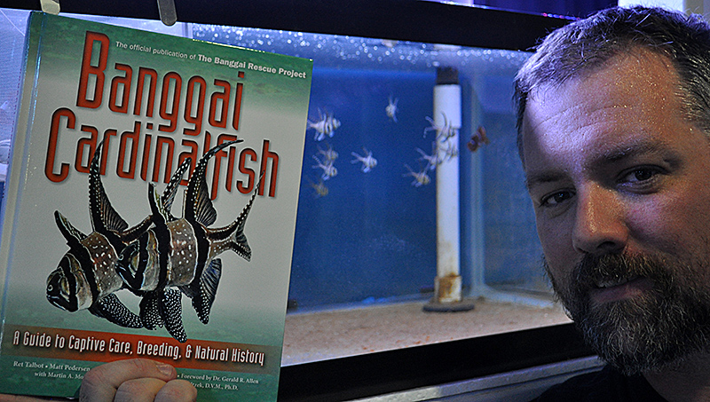 The book Banggai Cardinalfish, some F1 Pterapogon kauderni, and co-author / team member Matt Pedersen